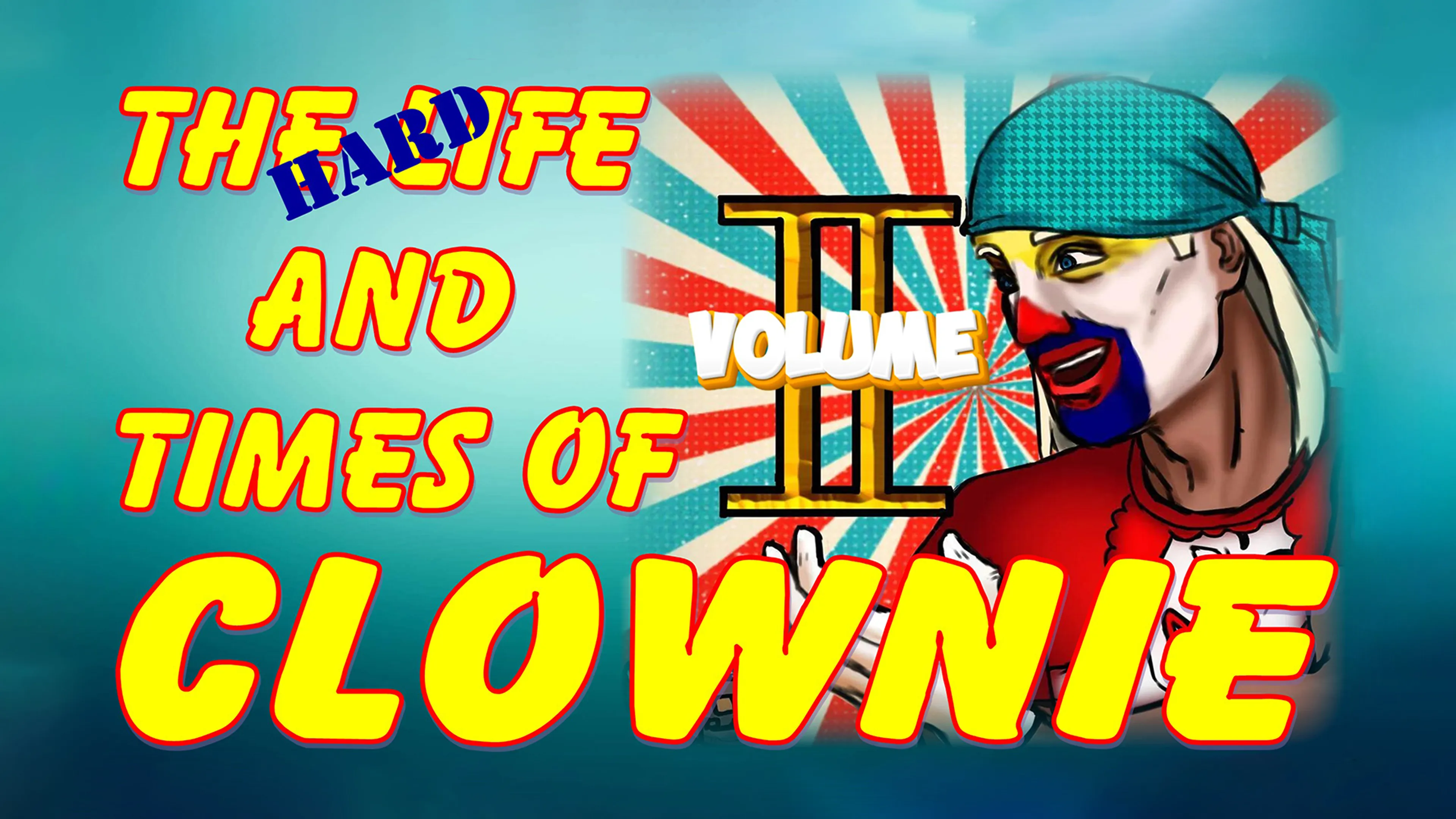 The HARD Life and Times of Clownie Volume 2 poster
